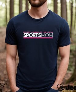 I’m Not Like A Regular Mom I’m A Sports Mom Shirt