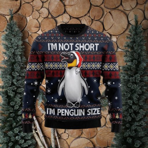 Im Not Short Im Penguin Ugly Christmas Sweater