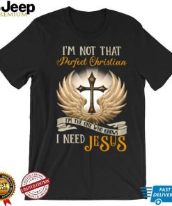 I'm Not That Perfect Christian Jesus Classic T Shirt