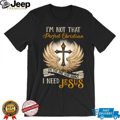 I’m Not That Perfect Christian Jesus Classic T Shirt