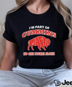 I’m Part Of Cummins Mafia No One Fights Alone Buffalo Bills Shirt