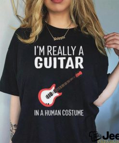 I’m Really A Guitar In A Human Costume Halloween Funny Music TShirt