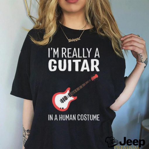 I’m Really A Guitar In A Human Costume Halloween Funny Music TShirt