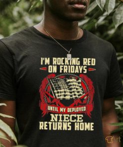 I’m Rocking Red Fridays Returns Home Flag Military Deployed Niece T Shirt