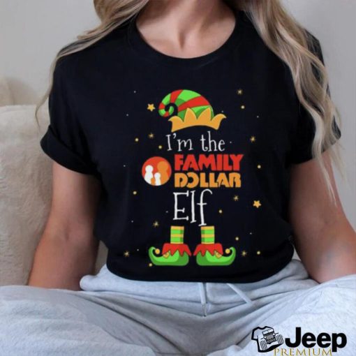 I’m The Family Dollar Elf 2023 Christmas t shirt