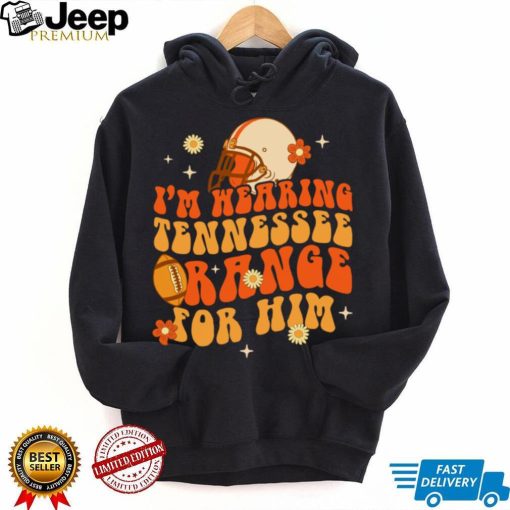 I’m Wearing Tennessee Orange For Him Tennessee Football Sweatshirt