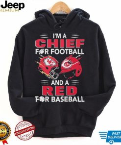 I’m a Chiefs For Football and a Red for Baseball shirt