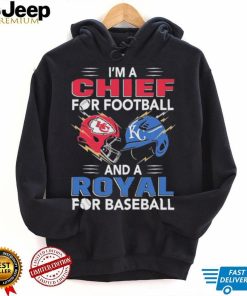 I’m a Chiefs For Football and a Royal for Baseball shirt