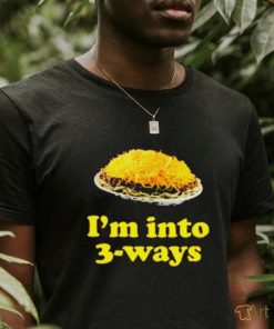 I’m into 3 Ways shirt