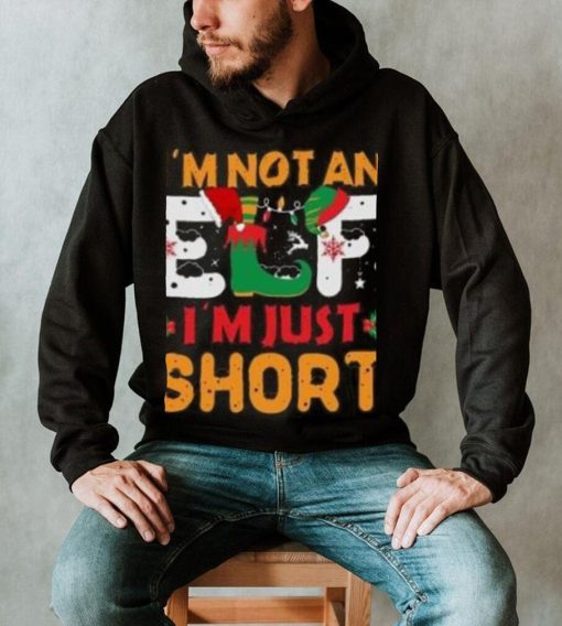 I’m not an Elf I’m just Short Christmas T Shirt