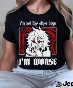 I’m not like other boys I’m worse shirt