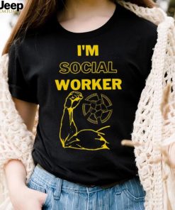 I’m social worker shirt