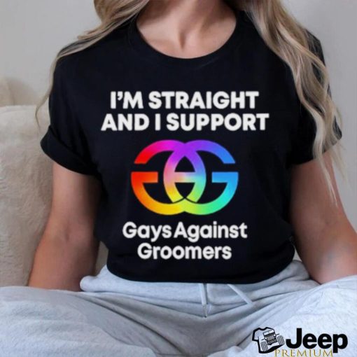 I’m straight and support gays against groomers shirt