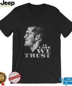 In Carr We Trust Derek Carr T shirt