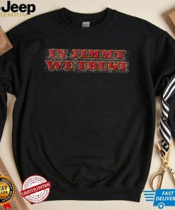 In Jimmy We Trust Long Sleeve Tee shirt