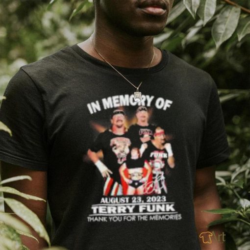 In Memory Of August 23 2023 Terry Funk Thank You For The Memories Memories Shirt