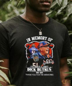 In Memory Of October 5, 2023 Dick Butkus 1942 – 2023 Thank You For The Memories Shirt