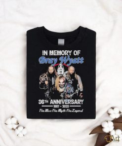 In Memory of Bray Wyatt 36th Anniversary 1987 2023 The Man the Myth The Legend signature shirt