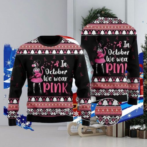 In Octorber We Wear Pink Flamingo Ugly Christmas Sweater Special Gift For Men Women