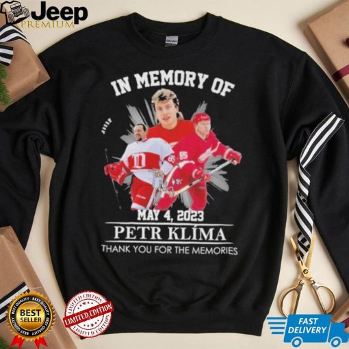 In memory of May 4 2023 Petr Klima thank You for the memories signature shirt