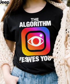 Instagram the Algorithm loves you logo shirt