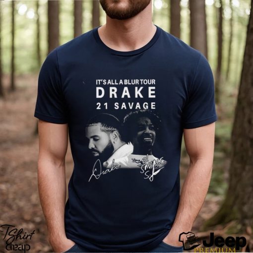 I’s All A Blur Tour 2023 Drake 21 Savage Signature Shirt