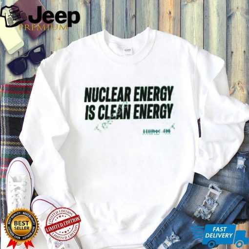 Isodope Merch Nuclear Energy Is Clean Energy Shirts