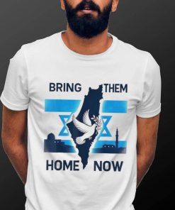 Israel Bring Them Home Now Shirt