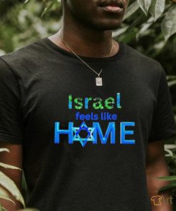 Israel Feels Like Home Shirt