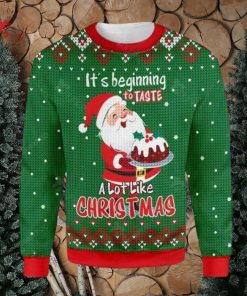 It Is Beginning To Taste Lot Like Christmas Santa Claus Baking Ugly Christmas Sweater