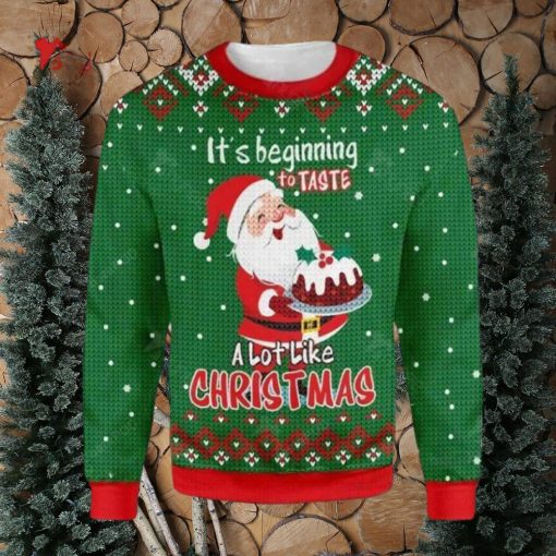 It Is Beginning To Taste Lot Like Christmas Santa Claus Baking Ugly Christmas Sweater