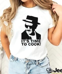 It’S Time To Cook t shirt