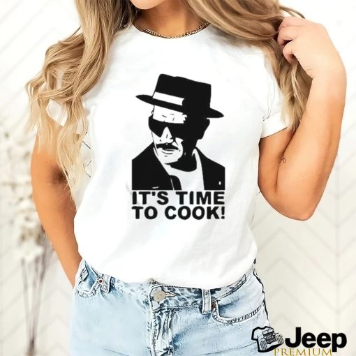 It’S Time To Cook t shirt