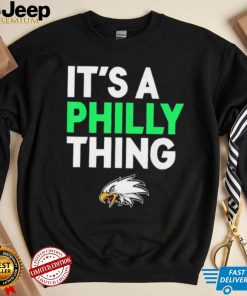 Its A Philly Thing Its A Philadelphia Thing Shirt