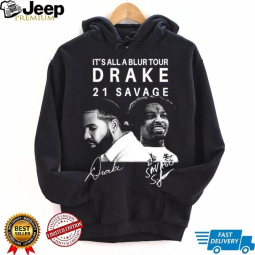 It’s All A Blur Tour 2023 T Shirt Drake 21 Savage Shirt Classic Hoodie