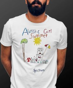 It’s Autistic Girl Summer And Also On The Spectrum shirt