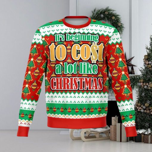 Its Beginning To Cost A Lot Funny Christmas Ugly Wool Knitted Sweater