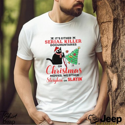 It’s Either Serial Killer Documentaries Or Christmas   Christmas Cat Classic T Shirt