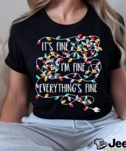 Its Fine Im Fine Everything Is Fine Christmas Tree Lights Shirt