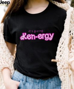 It’s Giving Ken Kenergy Shirt