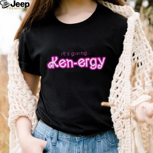 It’s Giving Ken Kenergy Shirt