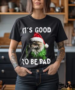 It’s Good To Be Bad Funny Cat Christmas T shirt