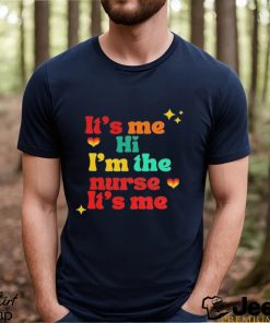 It’s Me hi I’m the Nurse It’s Me shirt