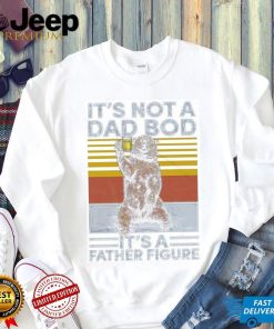 It’s Not A Dad Bod Sweatshirt T Shirt