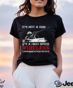 It's Not A Gun It's A High Speed Wireless Communication Device Classic T Shirt