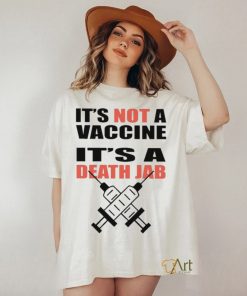 It’s Not A Vaccine It’s Death Jab Shirt