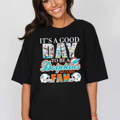 It’s a good day to be a Dolphins Miami fan shirt