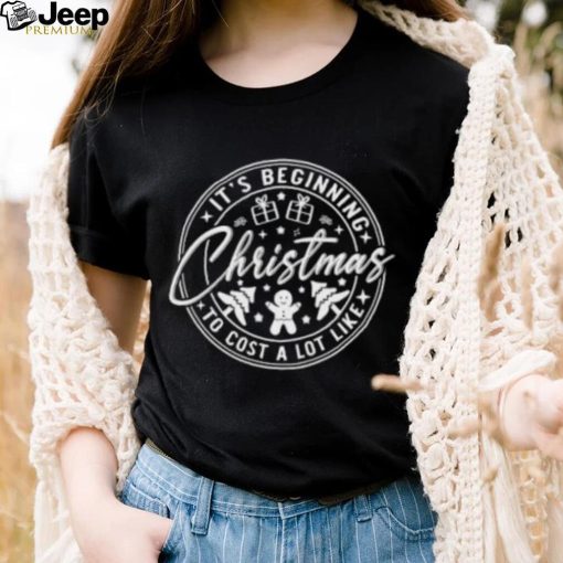 It’s beginning to cost a lot like Christmas T Shirt