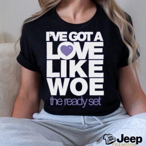 I've Got A Love Like Woe The Ready Set Sweatshirt