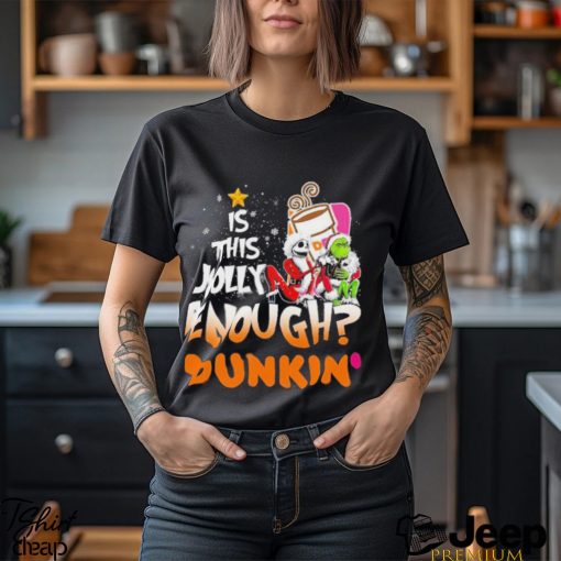 Jack Skellington and Grinch IS THIS JOLLY ENOUGH DUNKIN T Shirt